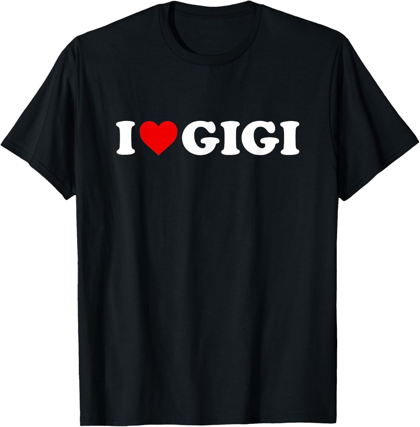 I Love Gigi , black, s T-Shirt - T-Shirt | Black