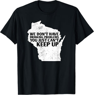 Funny Sayings Drinking State Pride Map Wisconsin Meme T-Shirt - T-Shirt | Black