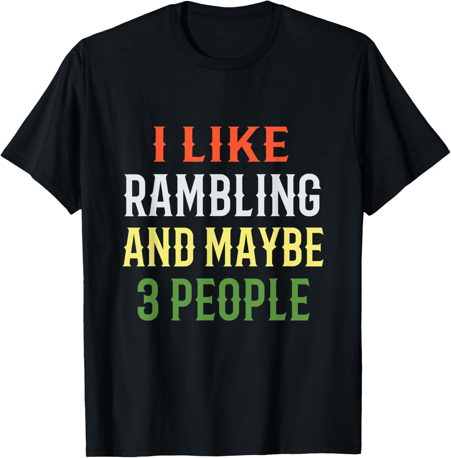 Retro Rambling Design / 'I Like Rambling And Maybe 3 People' T-Shirt - T-Shirt | Black