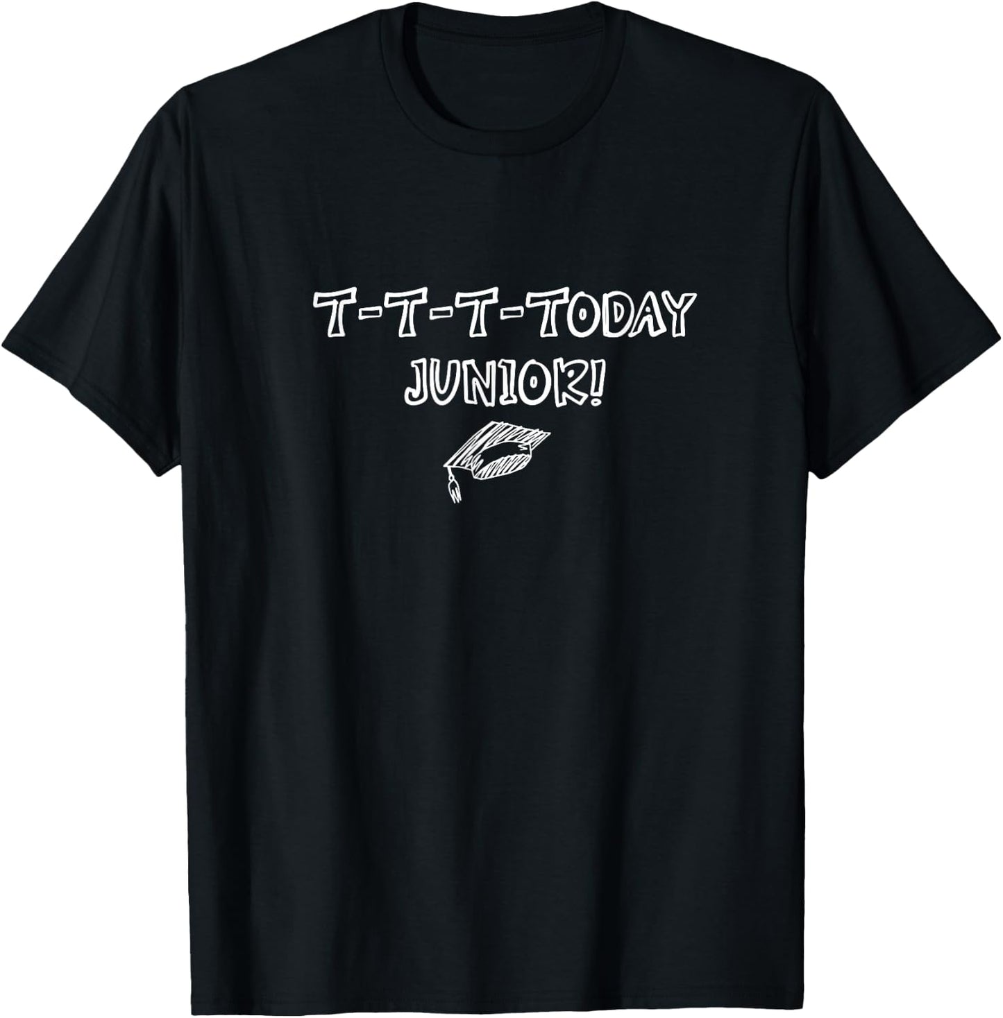 T-T-T-Today Junior! T-Shirt - T-Shirt | Black