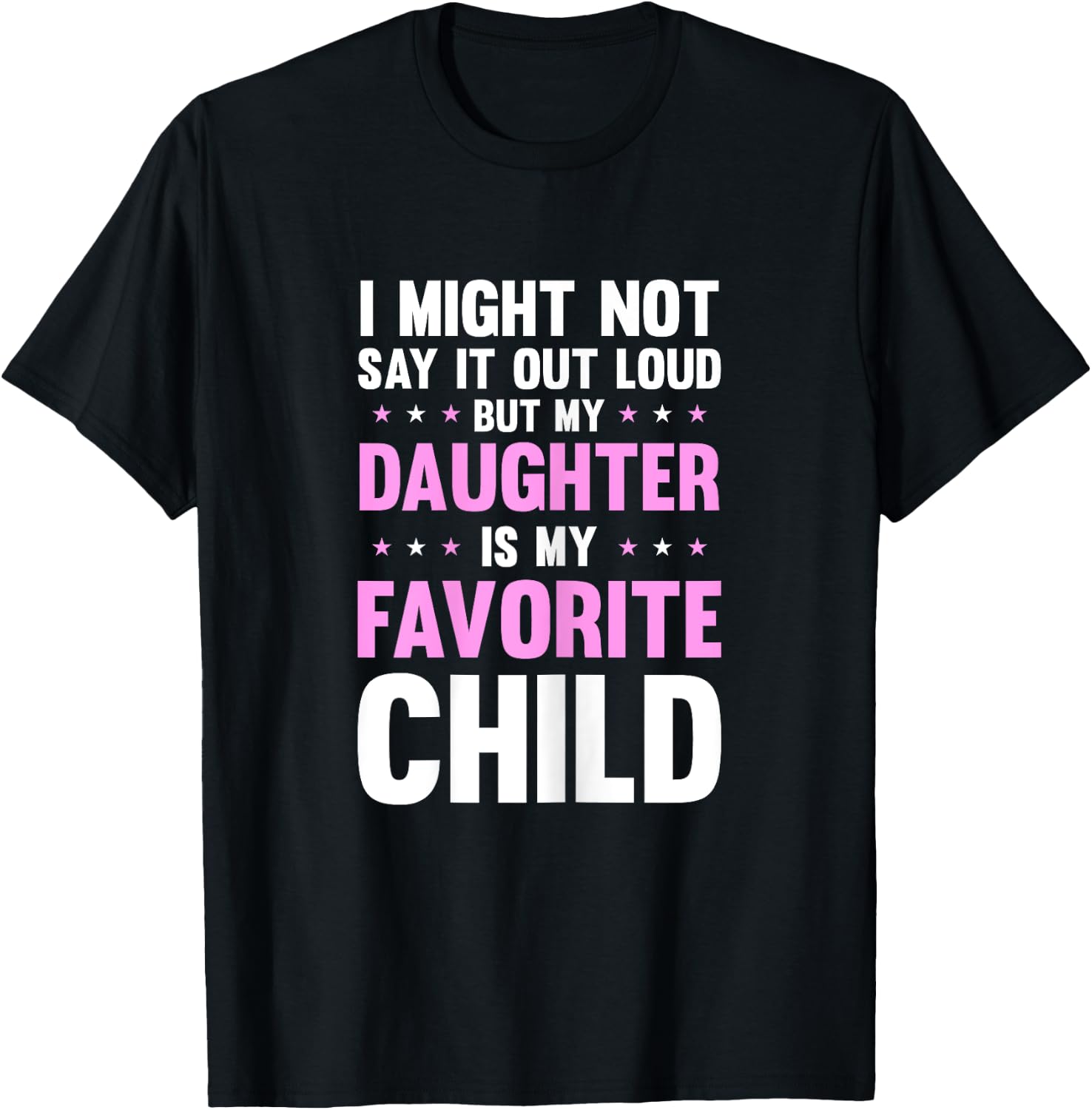 My Daughter Is My Favorite Child Mothers Day Funny Mom Mama T-Shirt - T-Shirt | Black
