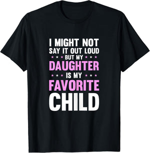 My Daughter Is My Favorite Child Mothers Day Funny Mom Mama T-Shirt - T-Shirt | Black