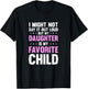 My Daughter Is My Favorite Child Mothers Day Funny Mom Mama T-Shirt - T-Shirt | Black