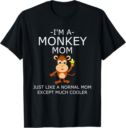 I'm A Monkey Mom T Shirt T-Shirt - T-Shirt | Black