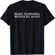 Make Nebraska Mediocre Again Funny USA State Humor Sarcasm T-Shirt - T-Shirt | Black