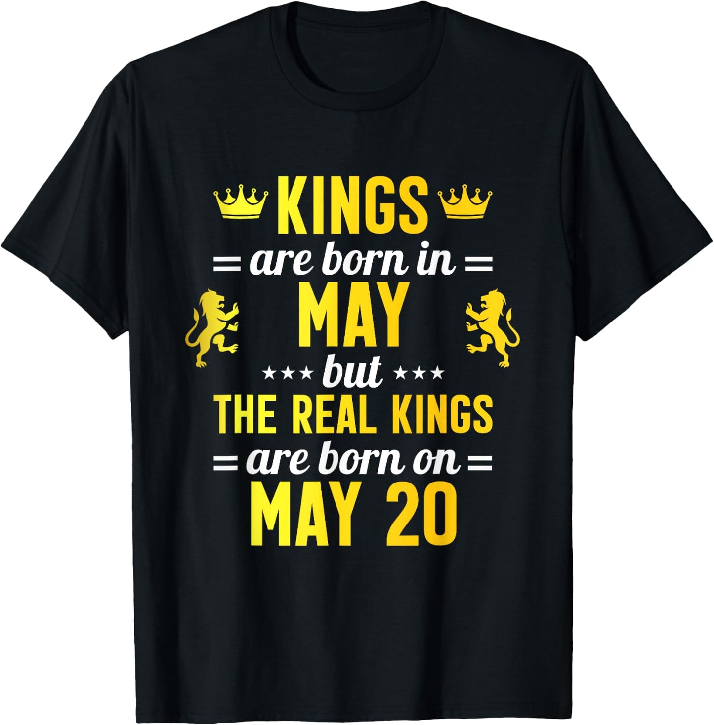 Kings Are Born In May Real Kings Are Born On May 20 T-Shirt - T-Shirt | Black