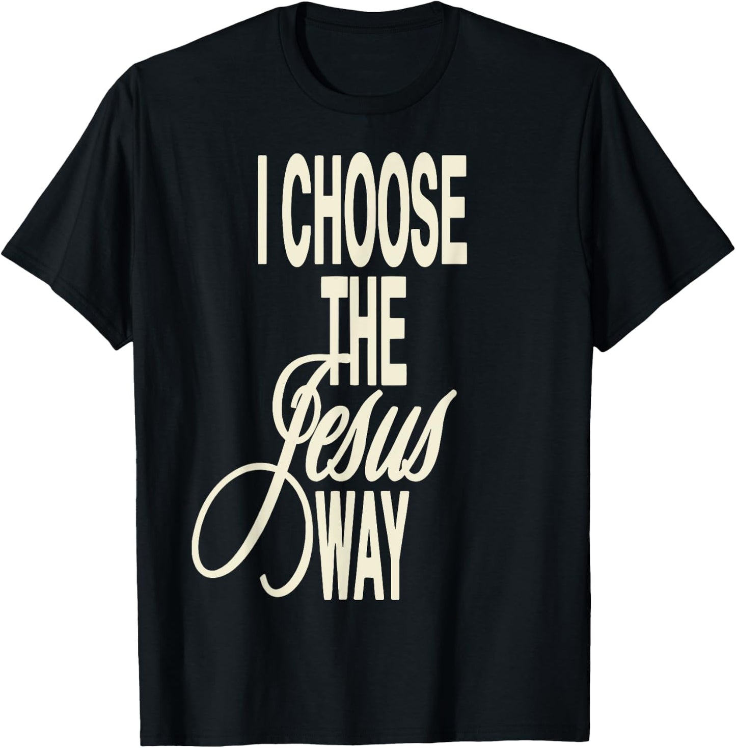I Choose The Jesus Way I Choose The Jesus Way -Adults X-Small Black Cotton Polyester Short Sleeve T-Shirt - T-Shirt | Black
