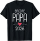 Encore papa 2026 - announcement pregnancy 2nd child T-Shirt - T-Shirt | Black