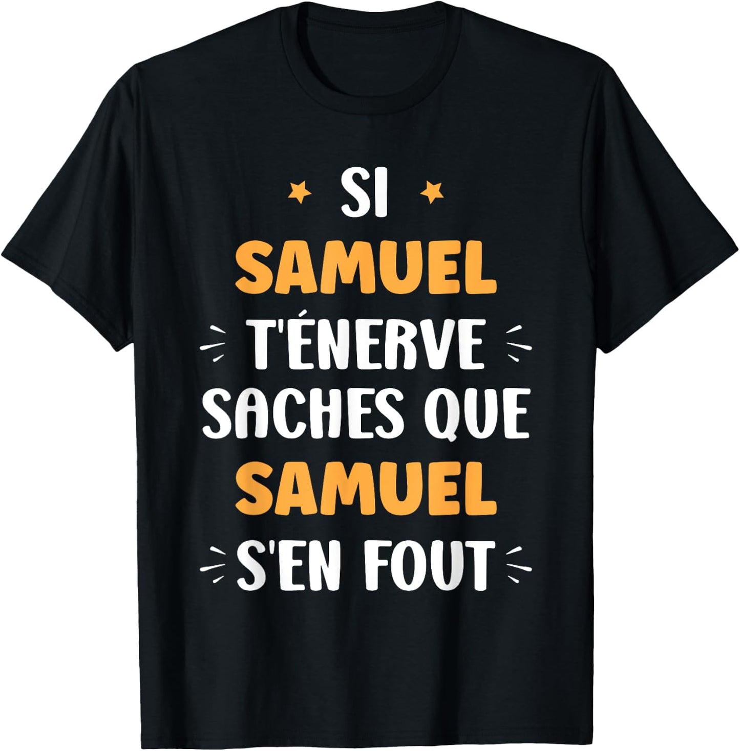 Name Si Samuel t'énerve Humour Samuel First Name , Black, S T-Shirt - T-Shirt | Black