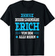 Erich - Lustiges Vorname Namen Spruch Erich T-Shirt - T-Shirt | Black