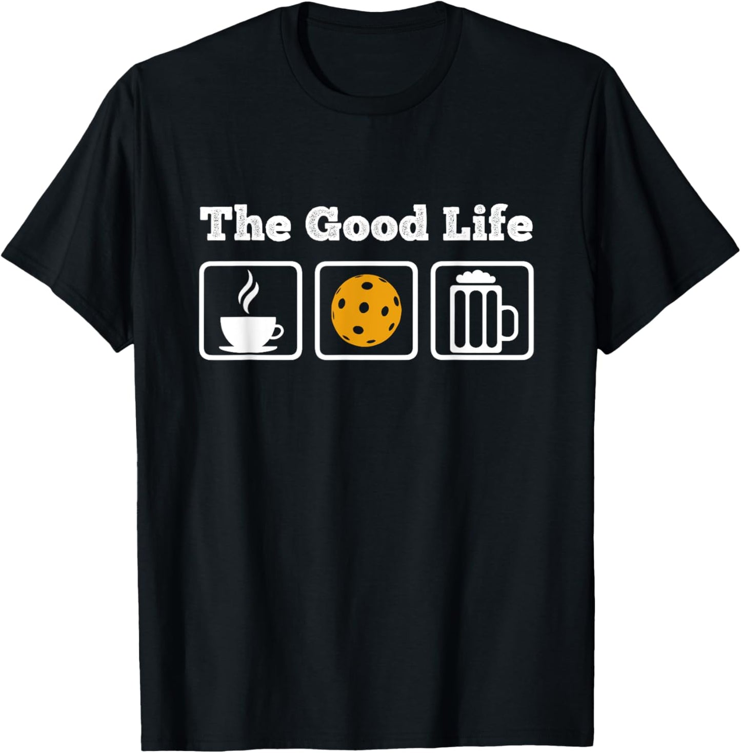 Coffee, Pickleball and Beer! The Good life T-Shirt - T-Shirt | Black