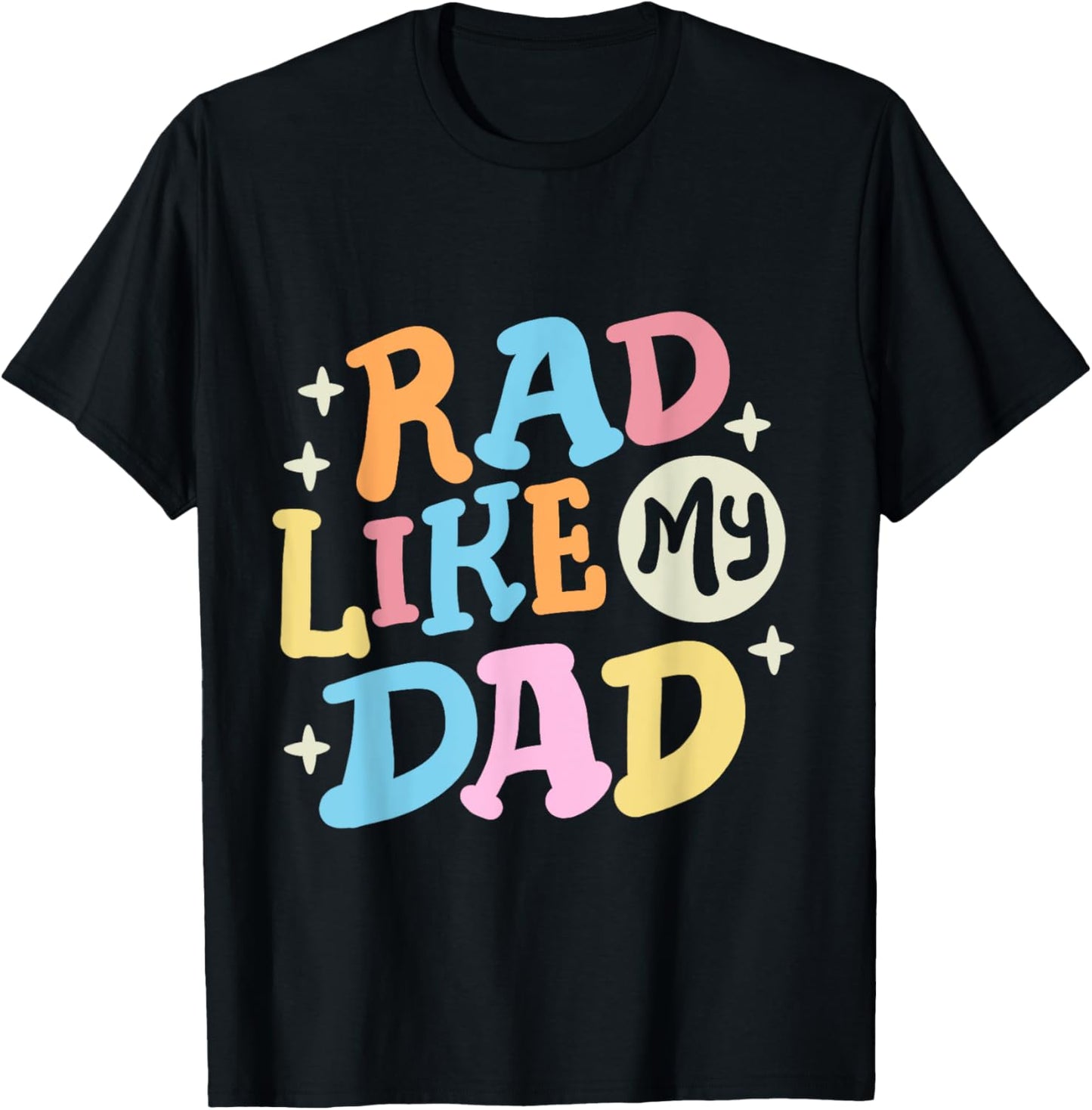 Rad Like My Dad Funny Father's Day Boys Girls Kids Toddlers T-Shirt - T-Shirt | Black