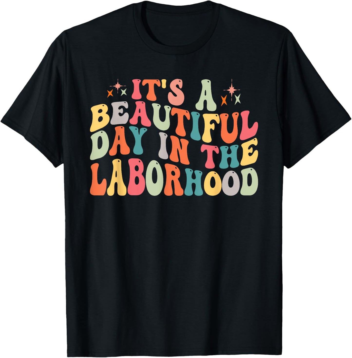 It's A Beautiful Day In The Laborhood Retro Labor Delivery T-Shirt - T-Shirt | Black
