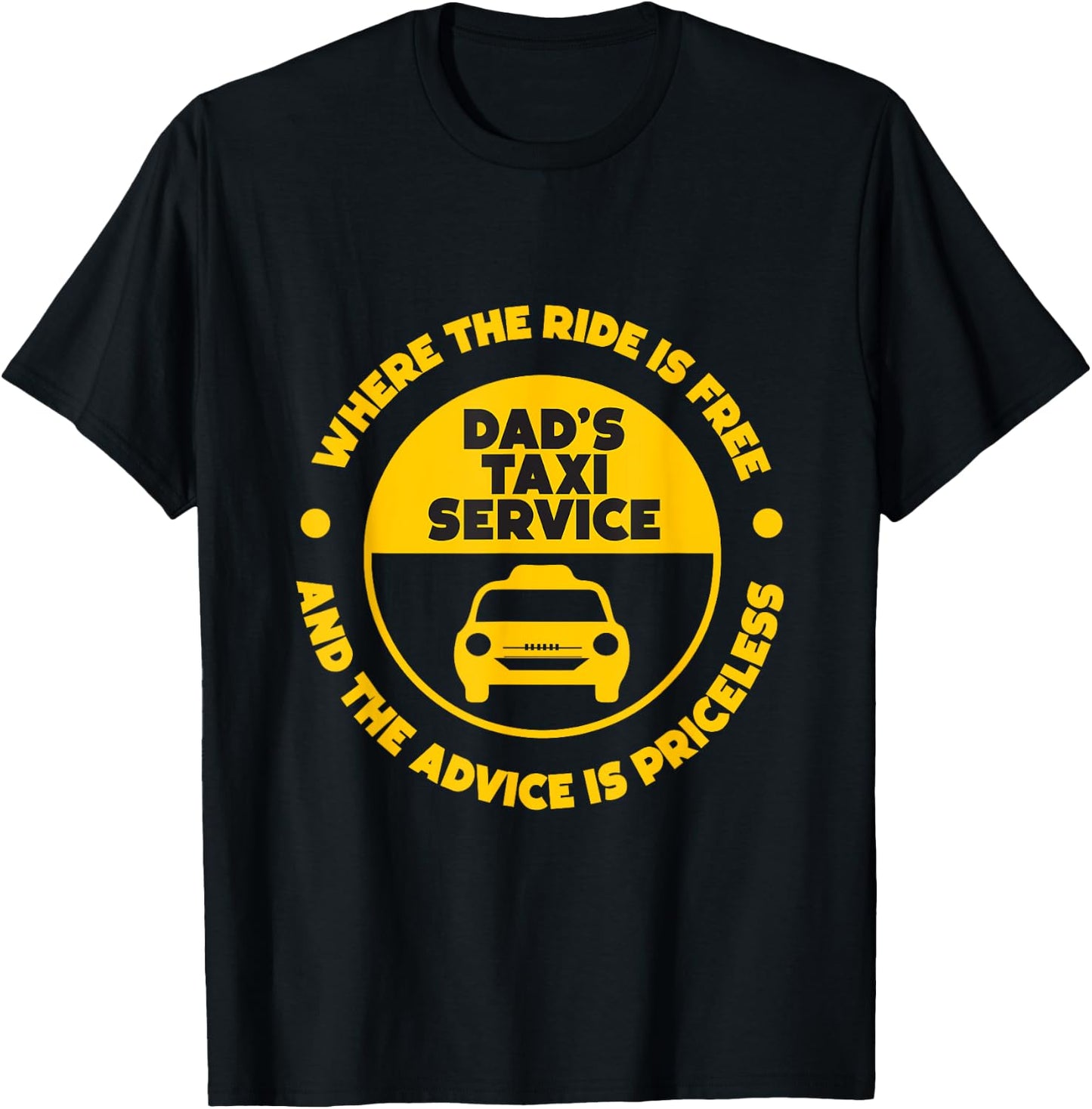 DAD'S TAXI SERVICE fathers day funny dad papa chauffeur cab T-Shirt - T-Shirt | Black