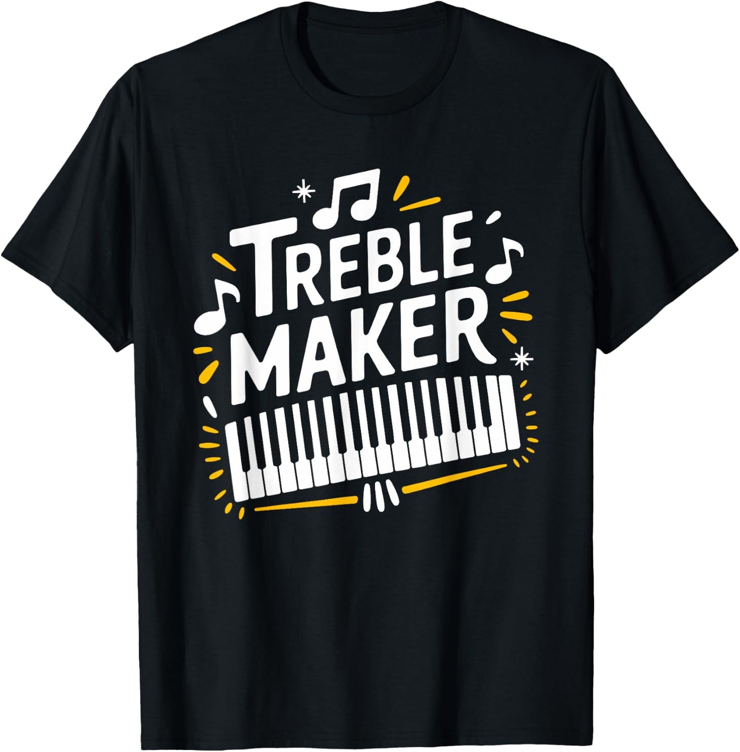 Treble Maker, Piano Player Keyboard Musician and Pianist T-Shirt - T-Shirt | Black