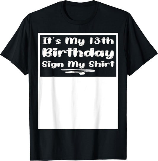 Inscription It's My 13th Birthday My Shirt 13 ans T-Shirt - T-Shirt | Black