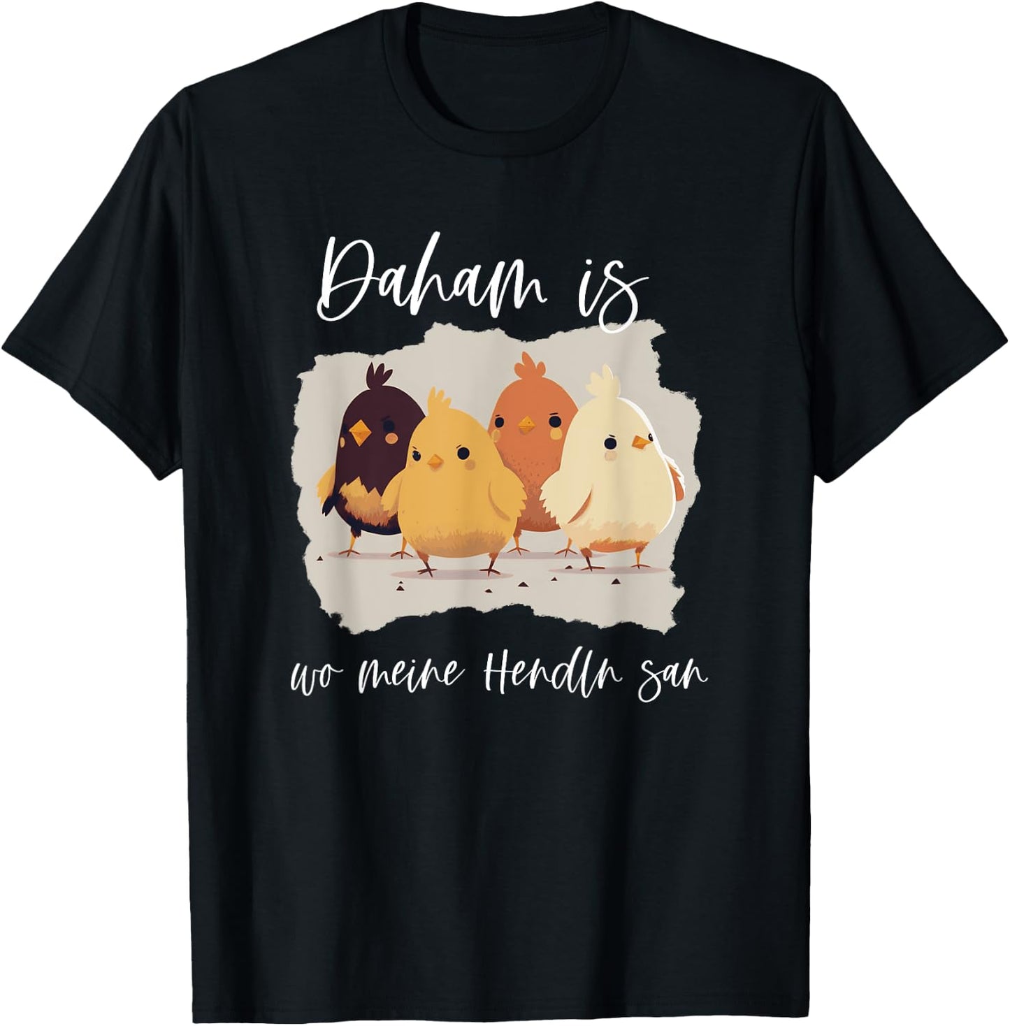 Daham is wo meine Hendln san, lustiges Hühner Spruch T-Shirt - T-Shirt | Black