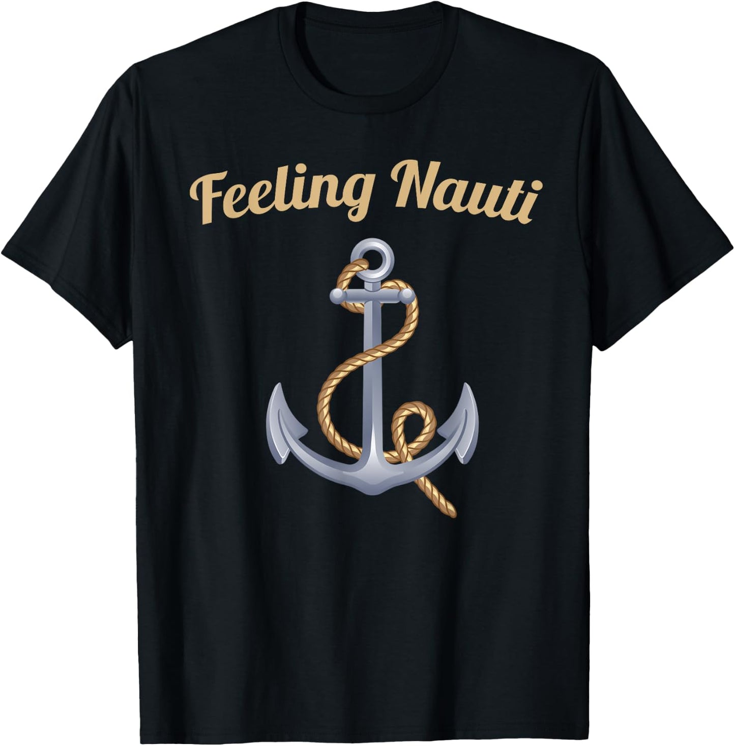 Sailing Shirt Feeling Nauti Naughty Funny Pun Anchor Gift T-Shirt - T-Shirt | Black