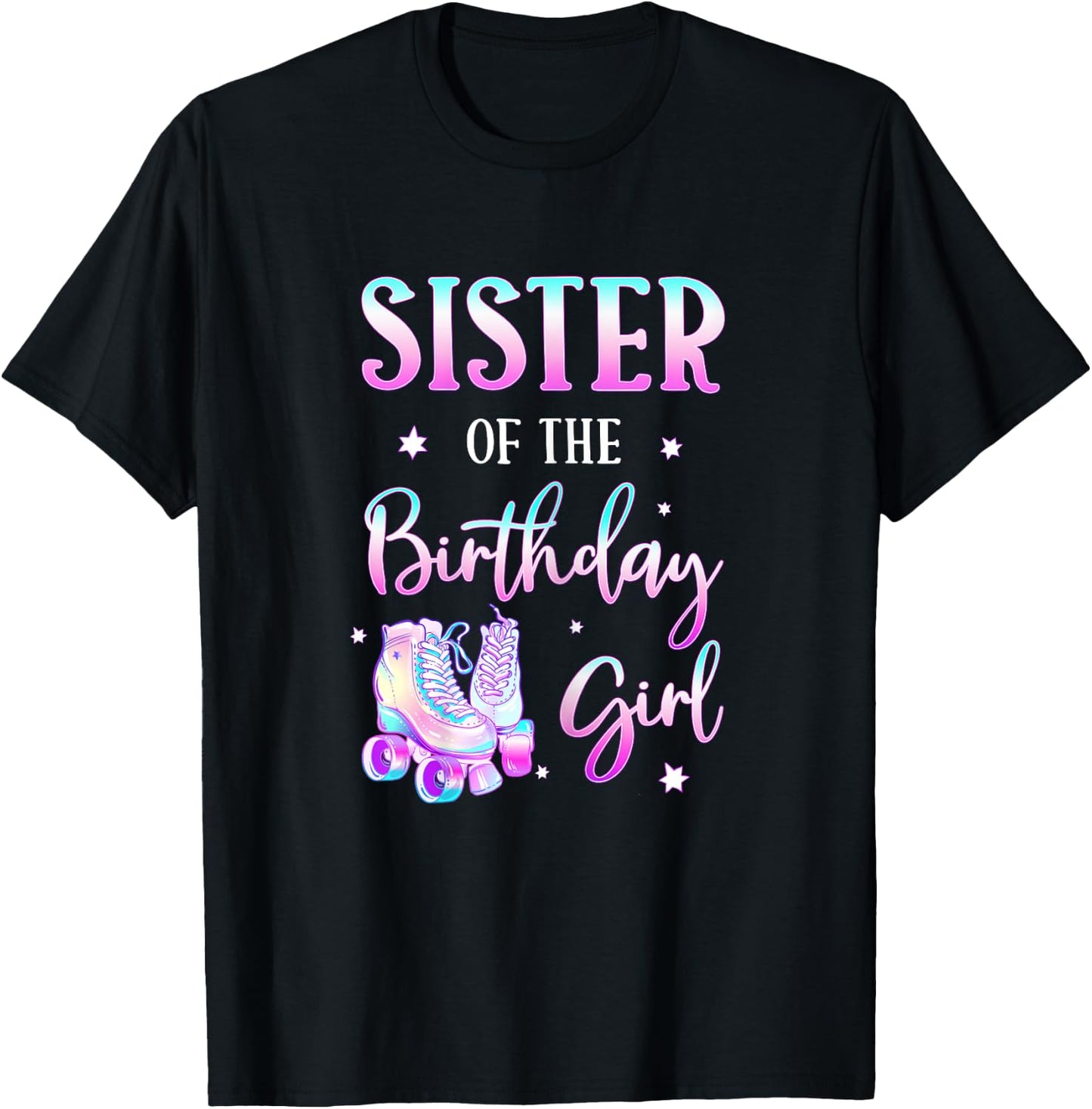 Sister of the Birthday Girl Rolling Skate Bday Theme Family T-Shirt - T-Shirt | Black
