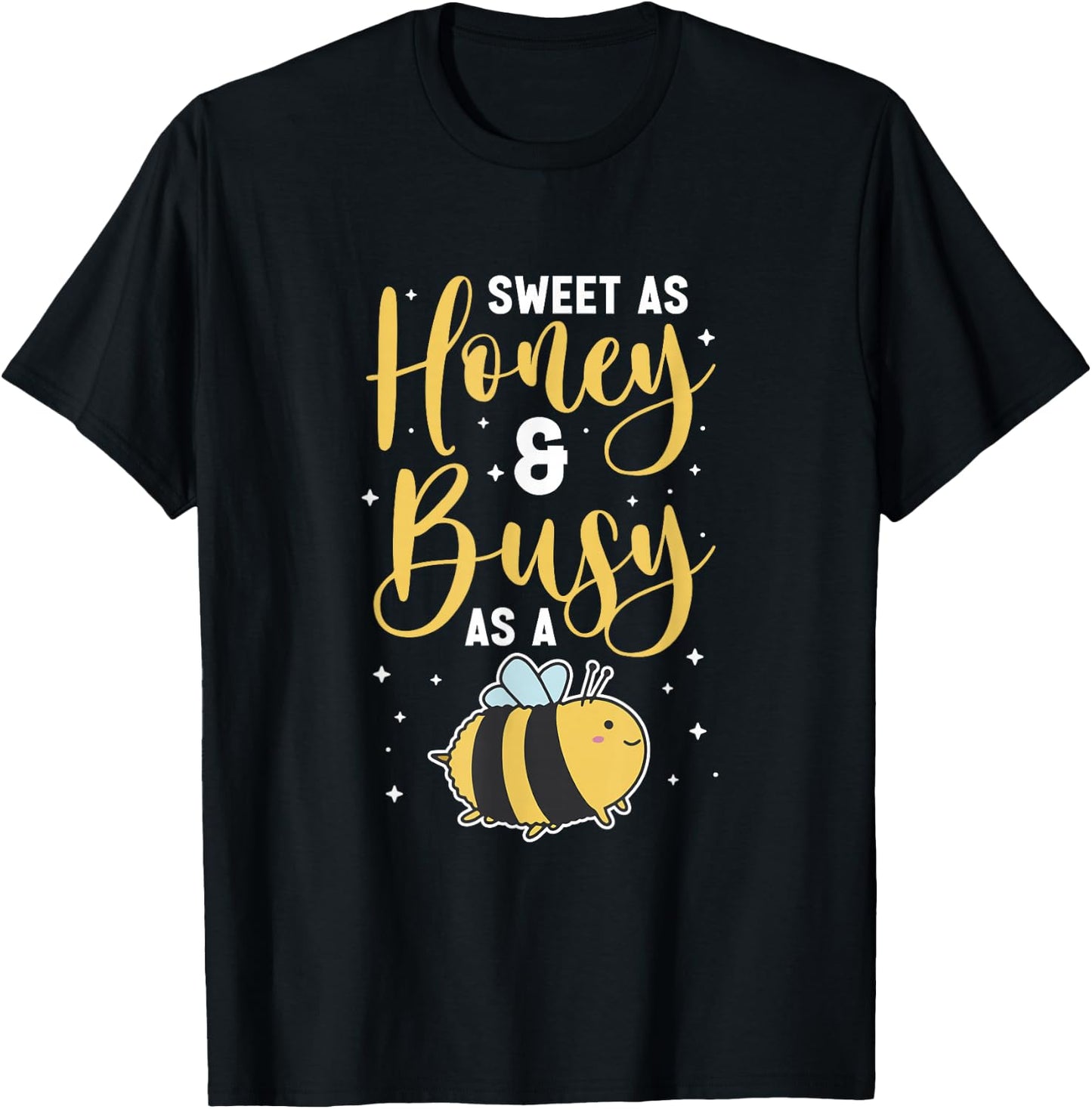 Sweet as honey and busy as a bee T-Shirt - T-Shirt | Black