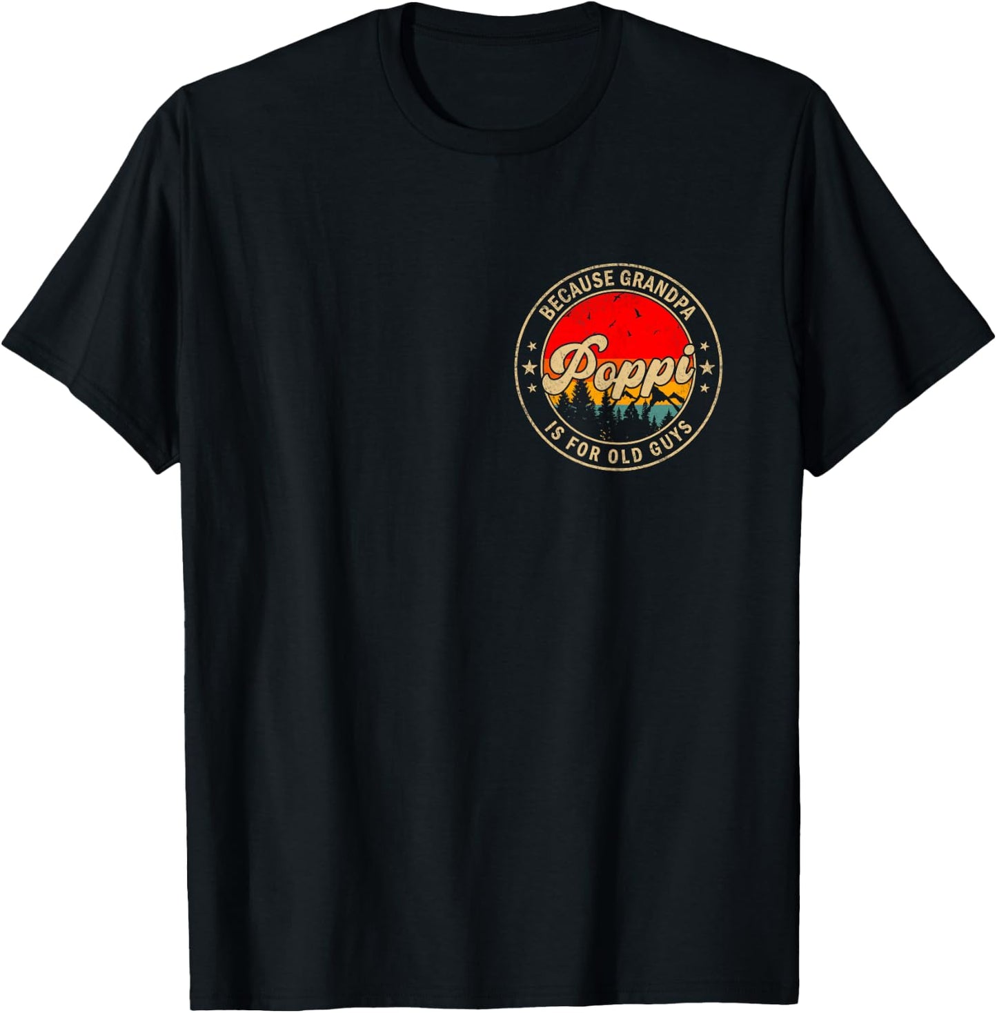 Poppi Because Grandpa is for Old Guys Retro for Grandpa T-Shirt - T-Shirt | Black