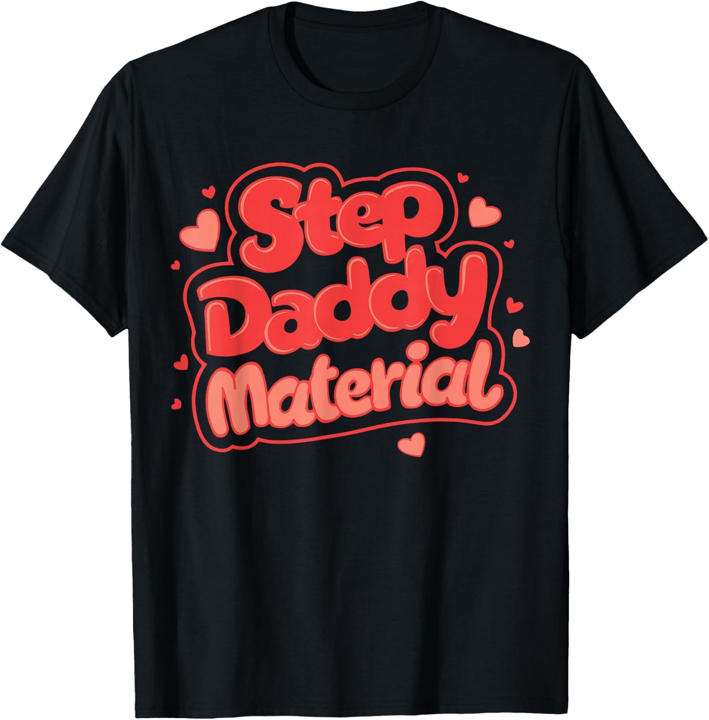 Step Daddy Material T-Shirt - T-Shirt | Black