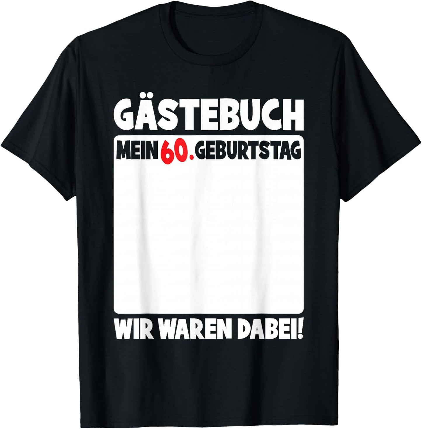 60th Birthday Women Men 60 Years Funny Guest Book , black T-Shirt - T-Shirt | Black