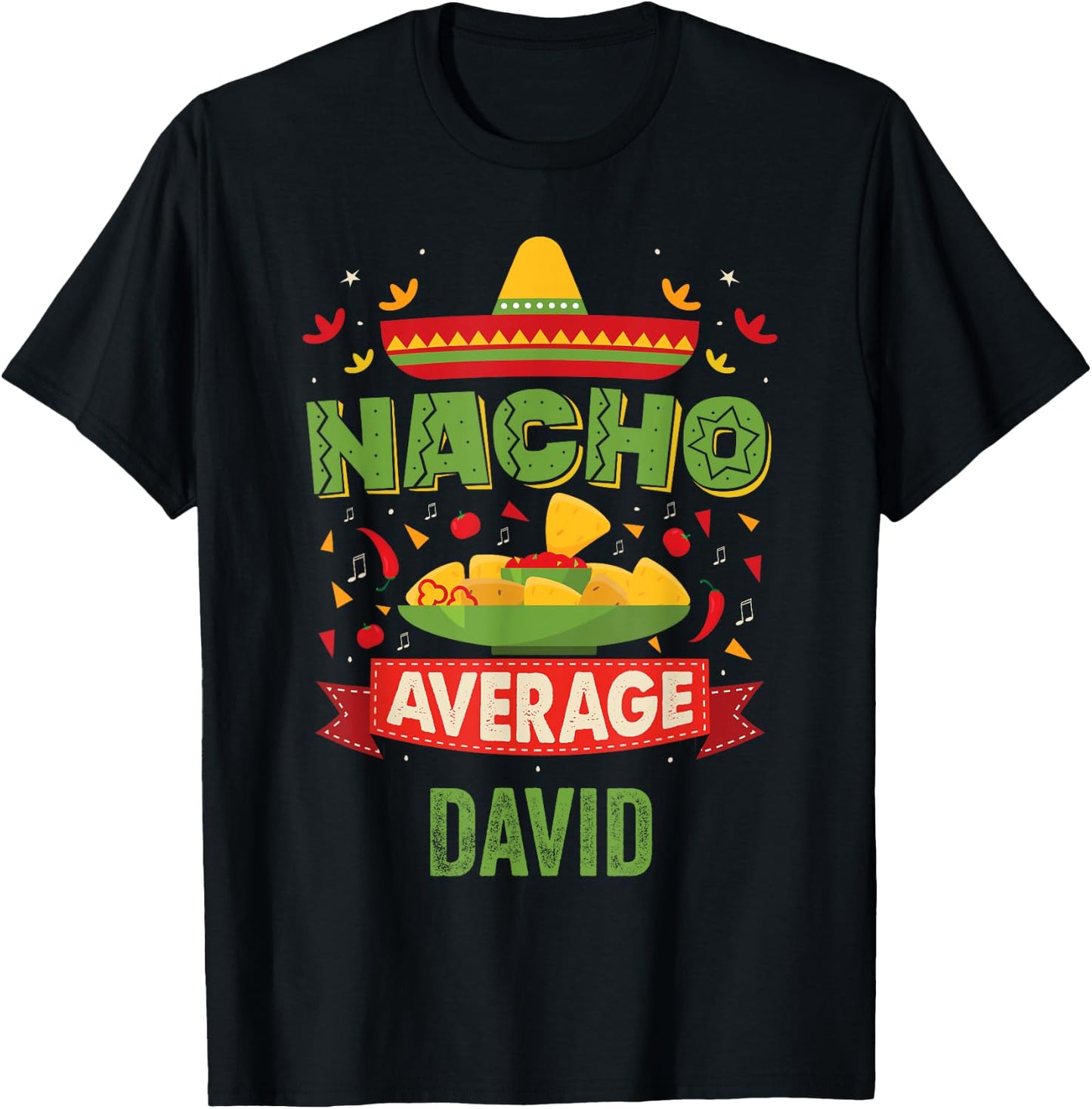 Nacho Average David Funny Personalized Name Birthday Gift T-Shirt - T-Shirt | Black