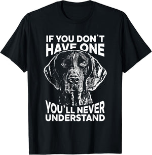Shorthaired Pointer If you don't have one funny T-Shirt - T-Shirt | Black