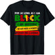 For As Long As I Am Black I'm Historic Black History African T-Shirt - T-Shirt | Black
