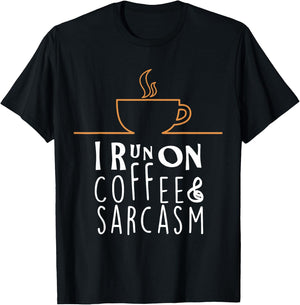 I Run On Coffee And Sarcasm T-Shirt - T-Shirt | Black