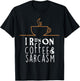 I Run On Coffee And Sarcasm T-Shirt - T-Shirt | Black