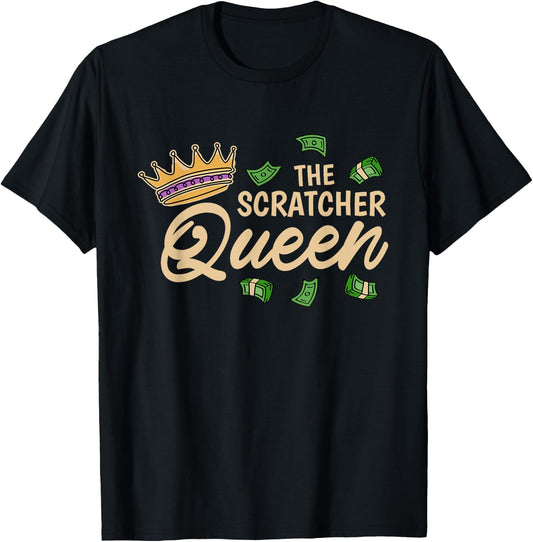 The Scratcher Queen, Lottery and Scratch Ticket Lover T-Shirt - T-Shirt | Black
