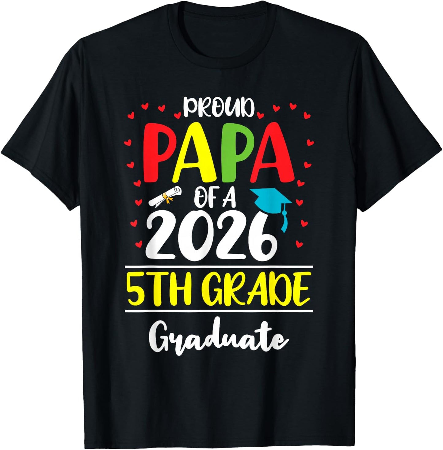 Funny Proud Papa of a Class of 2026 5th Grade Graduate T-Shirt - T-Shirt | Black