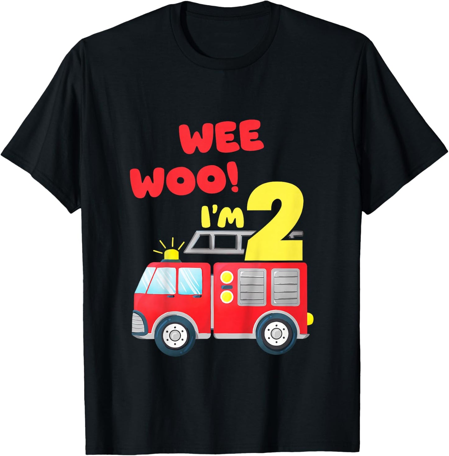 Wee Woo I'm 2 Year Old Firefighter Firetruck 2nd Birthday T-Shirt - T-Shirt | Black