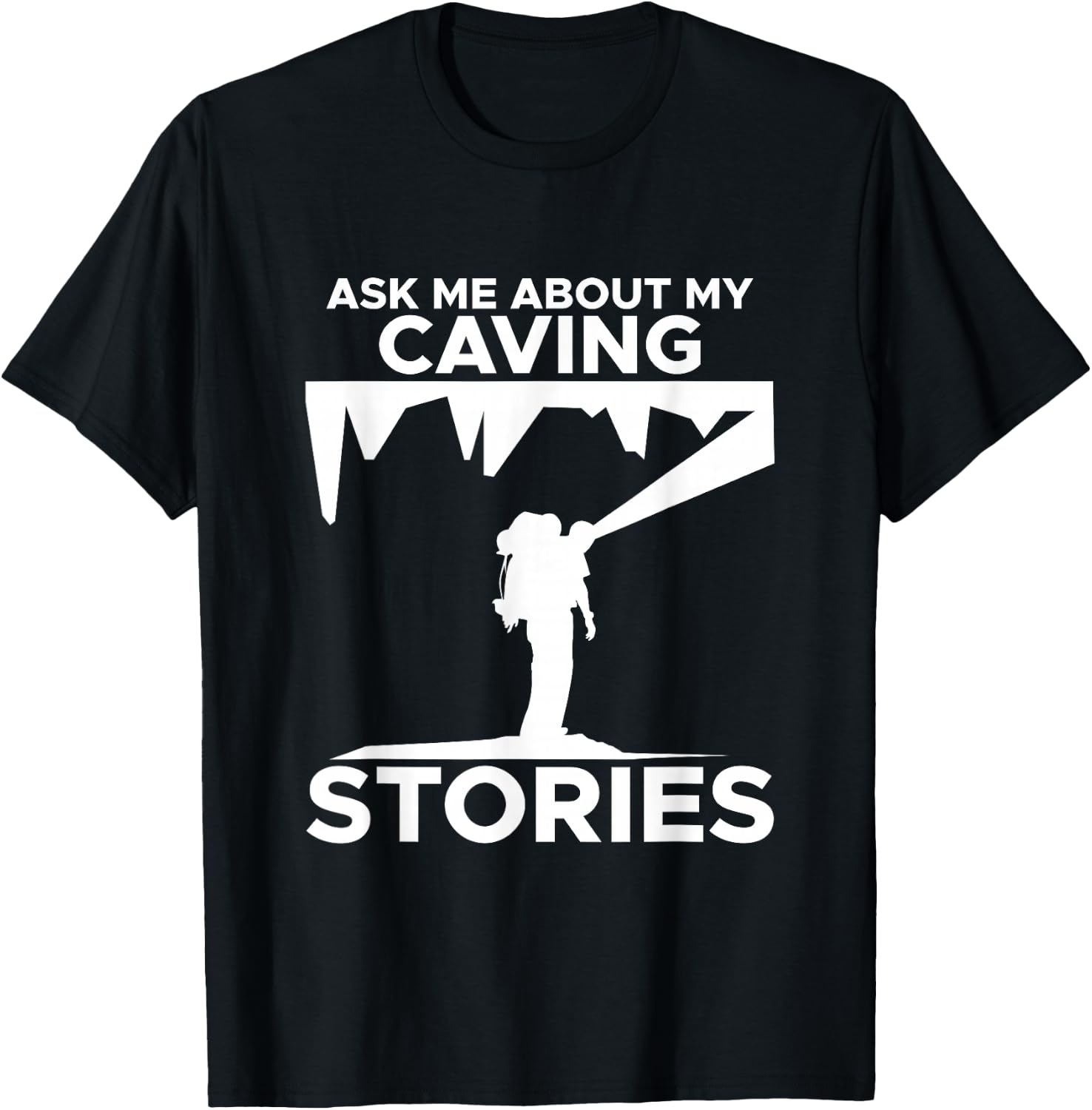 Caving Stories Spelunking Spelunker Nature Cave Walker T-Shirt - T-Shirt | Black