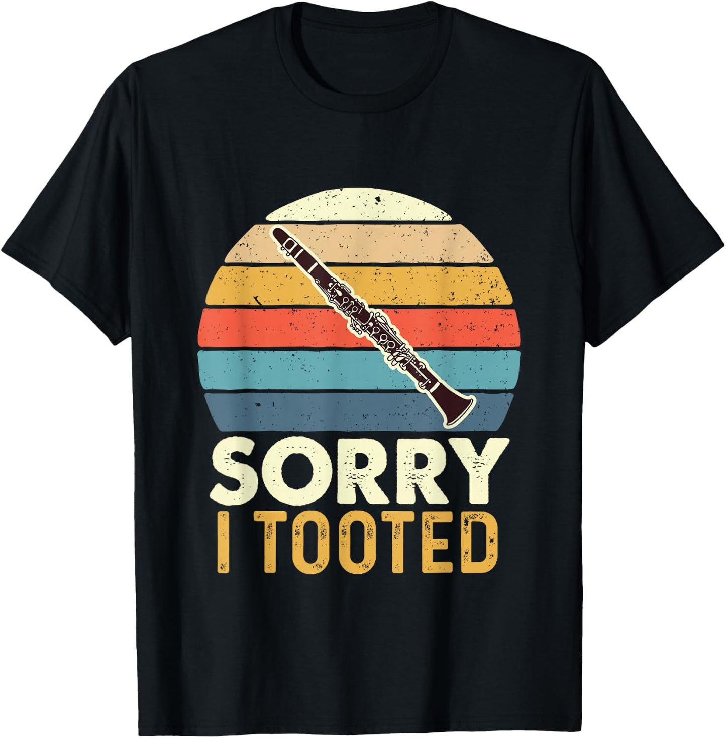 Sorry I Tooted - Retro Clarinetist Clarinet Player T-Shirt - T-Shirt | Black