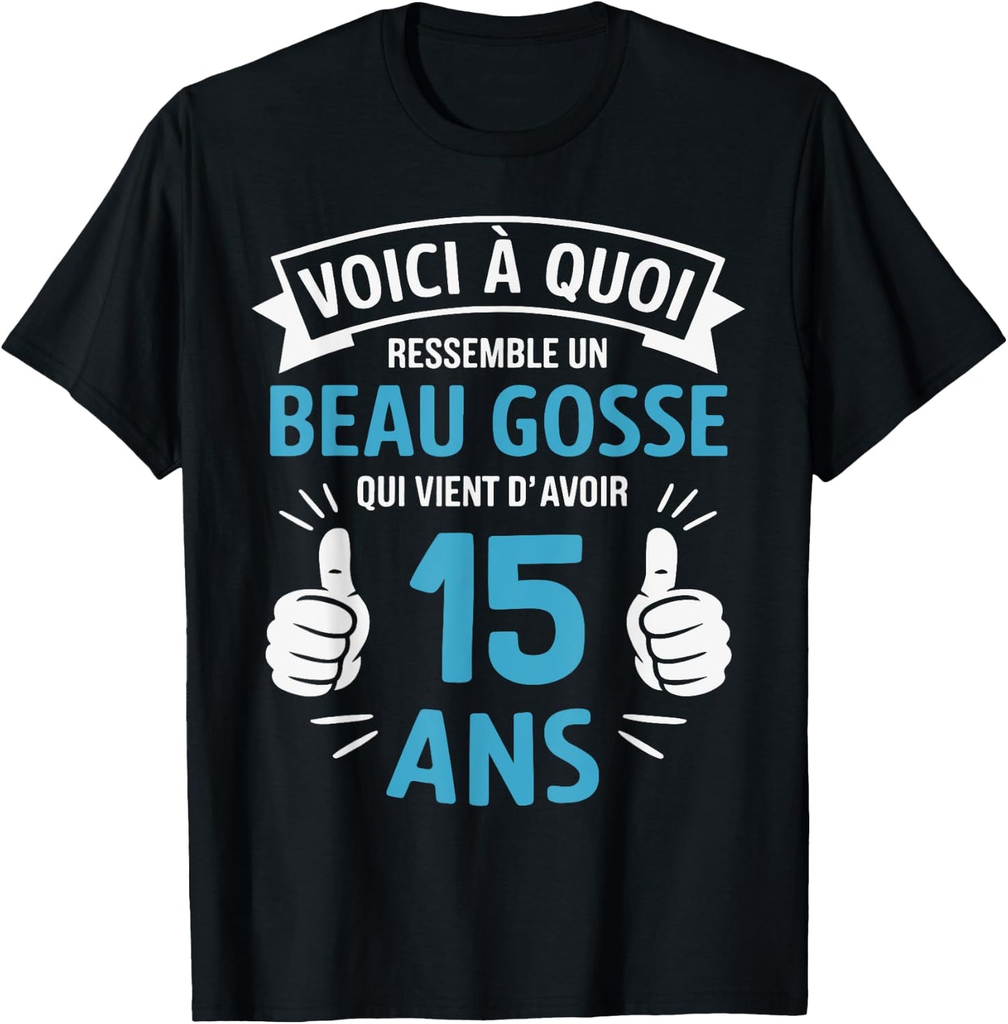 15 Years Gift Humour Birthday Man Beau Gosse , Black, S T-Shirt - T-Shirt | Black