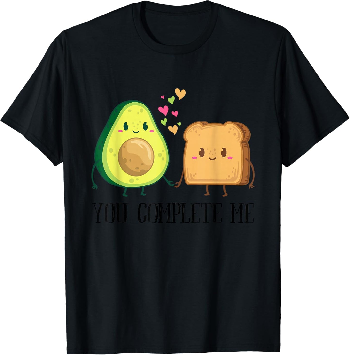 Avocado Toast You Complete Me Funny Vegan Fruit Lover Outfit T-Shirt - T-Shirt | Black