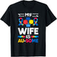 My Wife is Au-Some Autism Awareness T-Shirt - T-Shirt | Black
