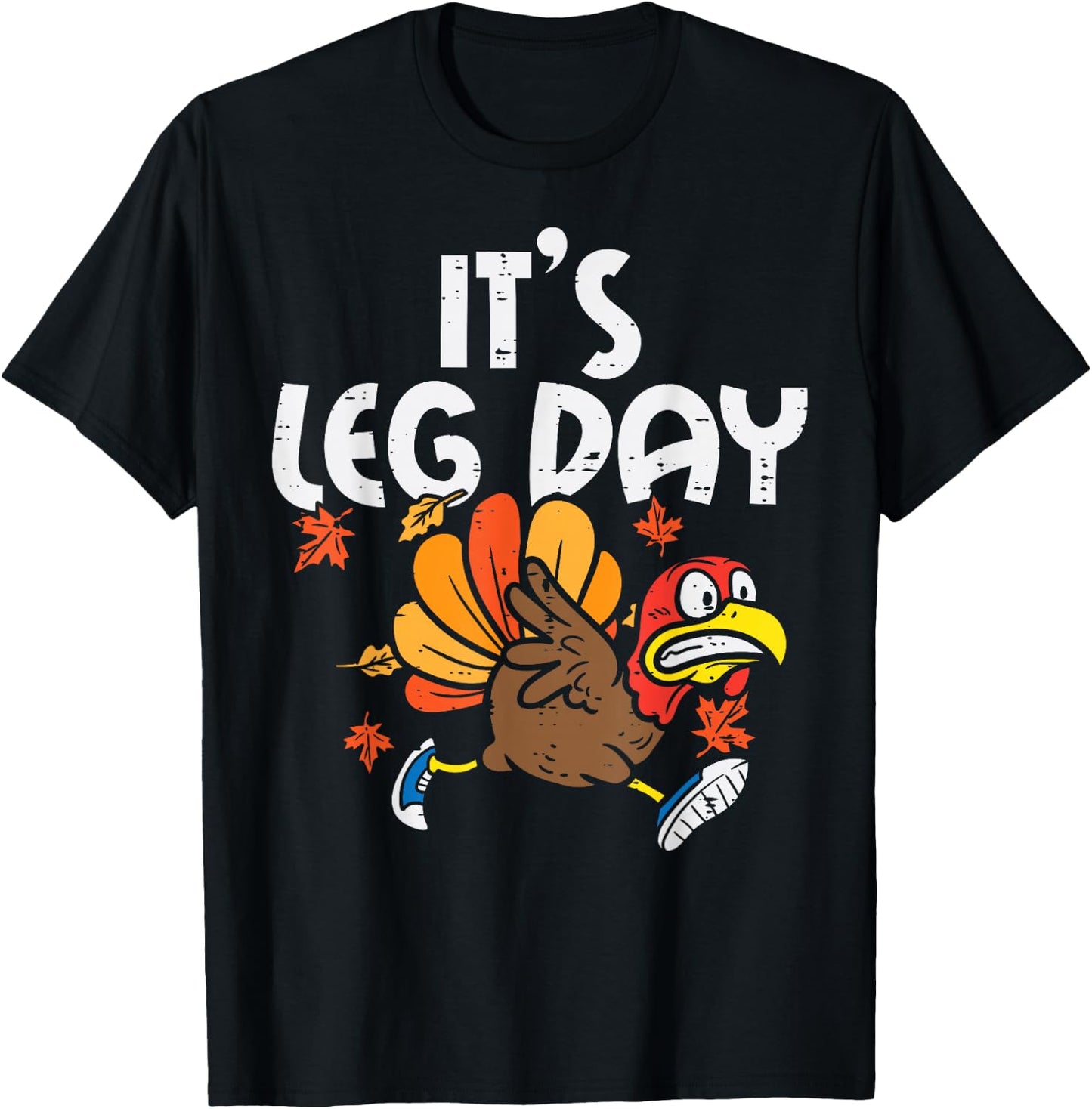 It's Leg Day Turkey Running Funny Thanksgiving Men Women T-Shirt - T-Shirt | Black
