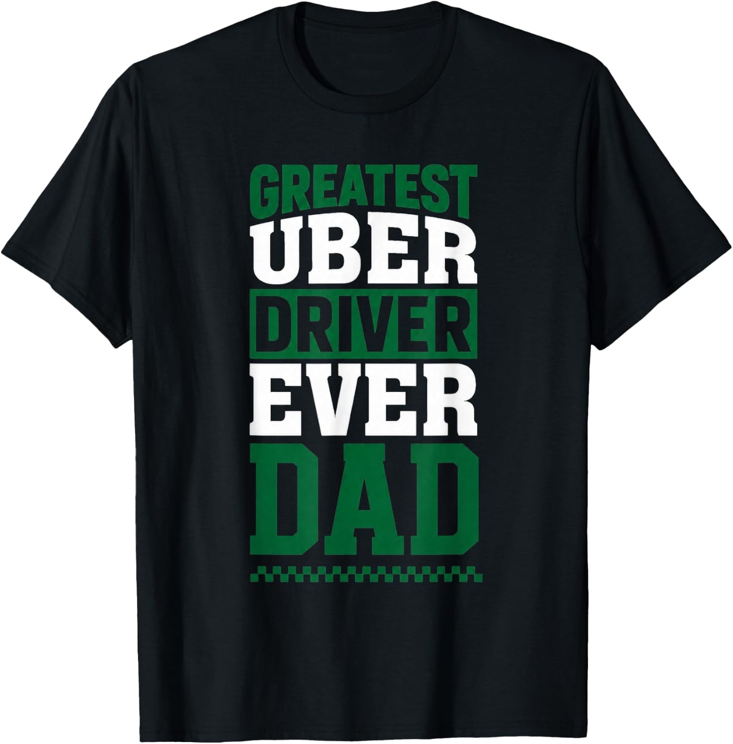 Greatest Uber Driver Ever Funny Dad Present T-Shirt - T-Shirt | Black