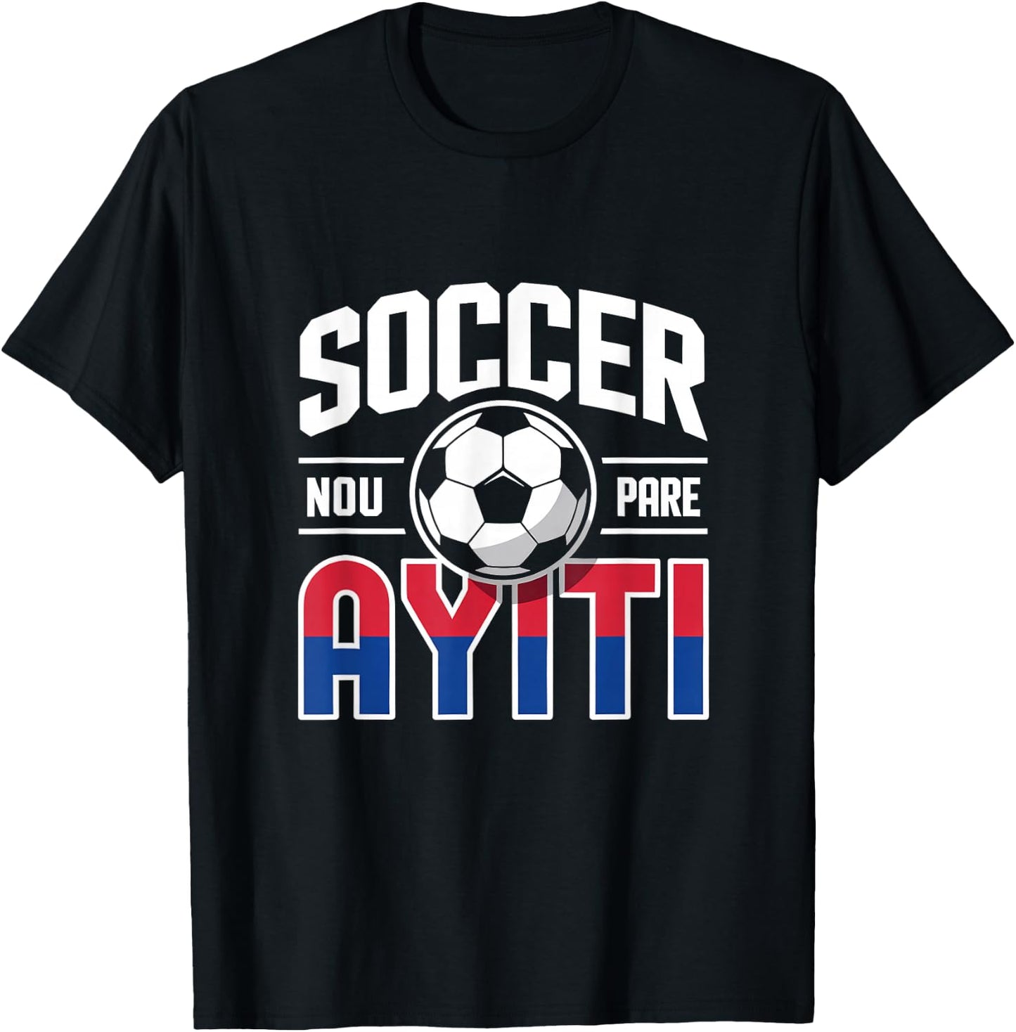 Haiti Soccer Pride Haitian Fan NOU Pare Creole Heritage T-Shirt - T-Shirt | Black
