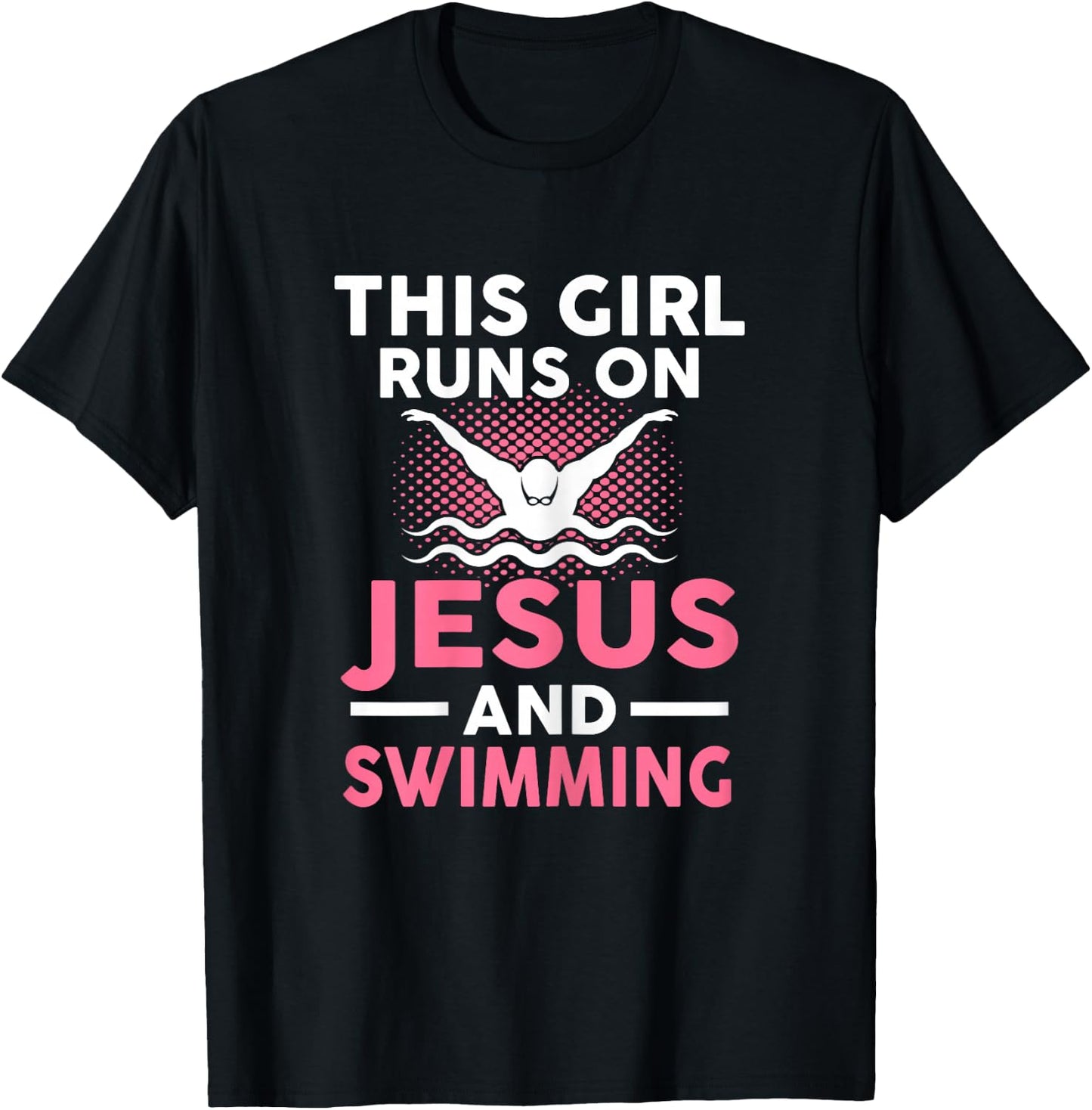This girl runs on Jesus and swimming Swimmers Gift T-Shirt - T-Shirt | Black