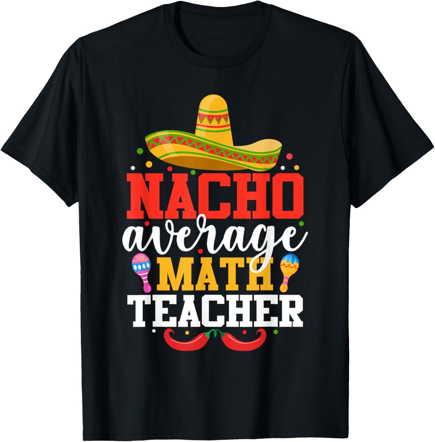 Nacho Average Math Teacher Funny Mexican Cinco De Mayo Women Kids T-Shirt - T-Shirt | Black