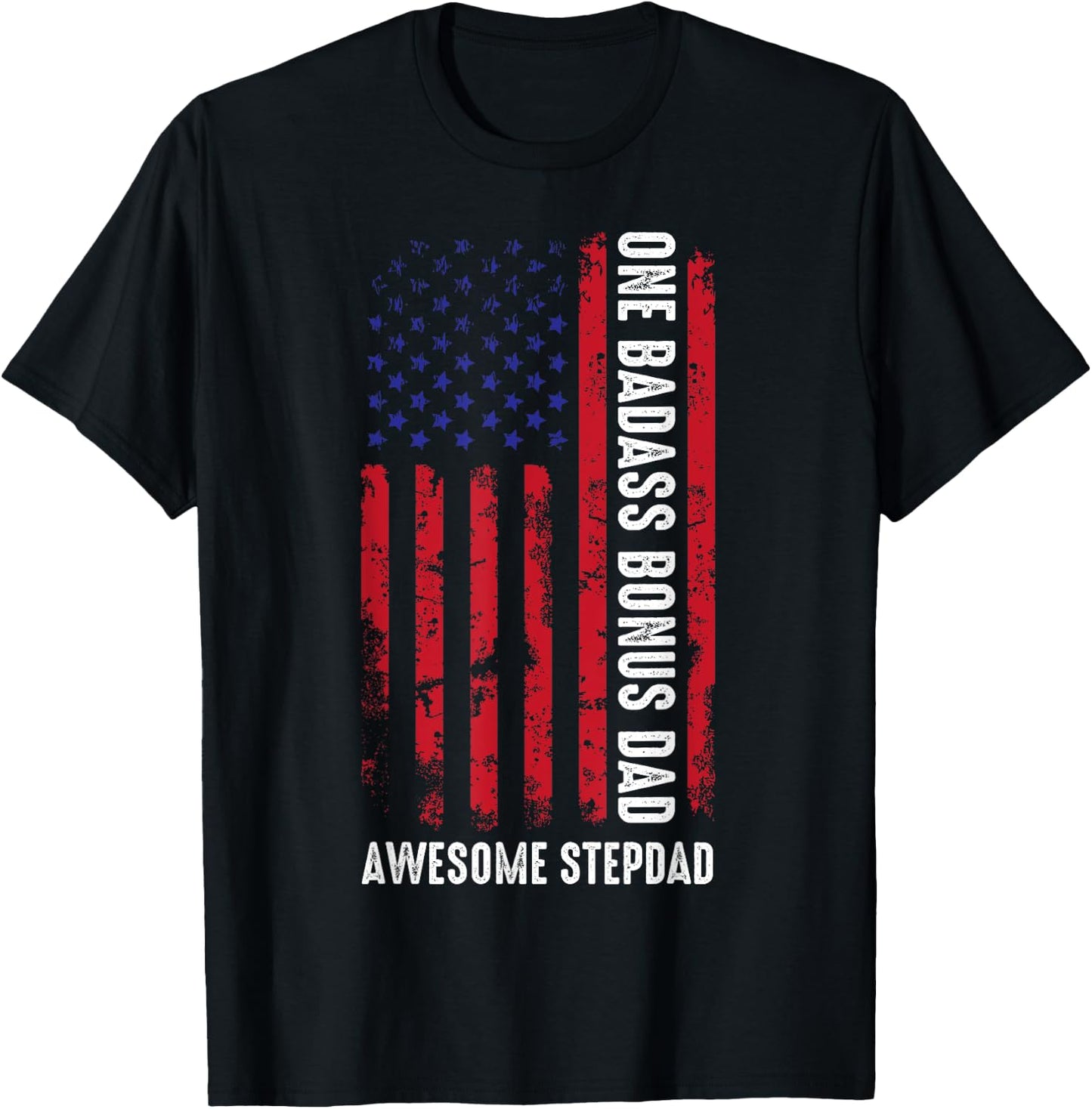 One Badass Bonus Dad Father Day Gifts Daughter Son Stepdad T-Shirt - T-Shirt | Black