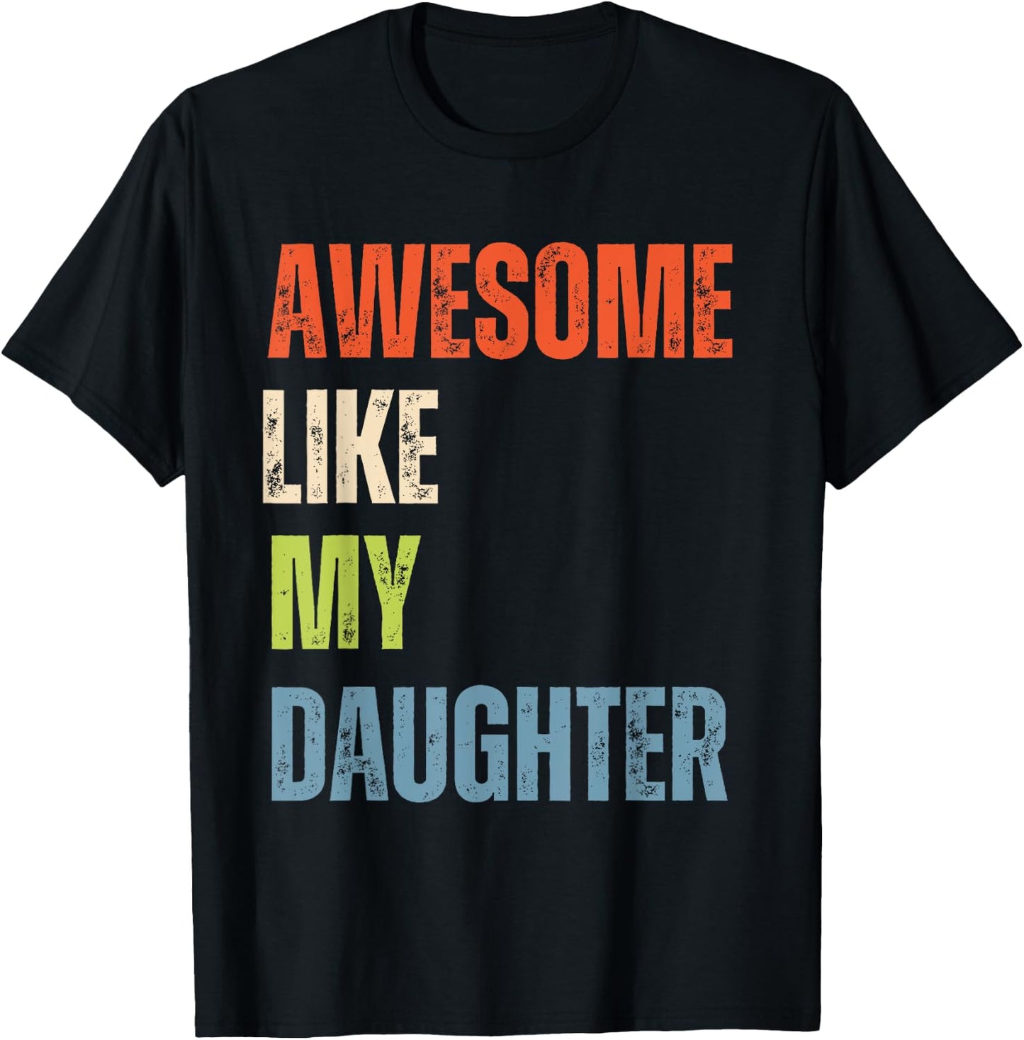 Awesome Like My Daughter Like Mother Like Daughter Dad like T-Shirt - T-Shirt | Black