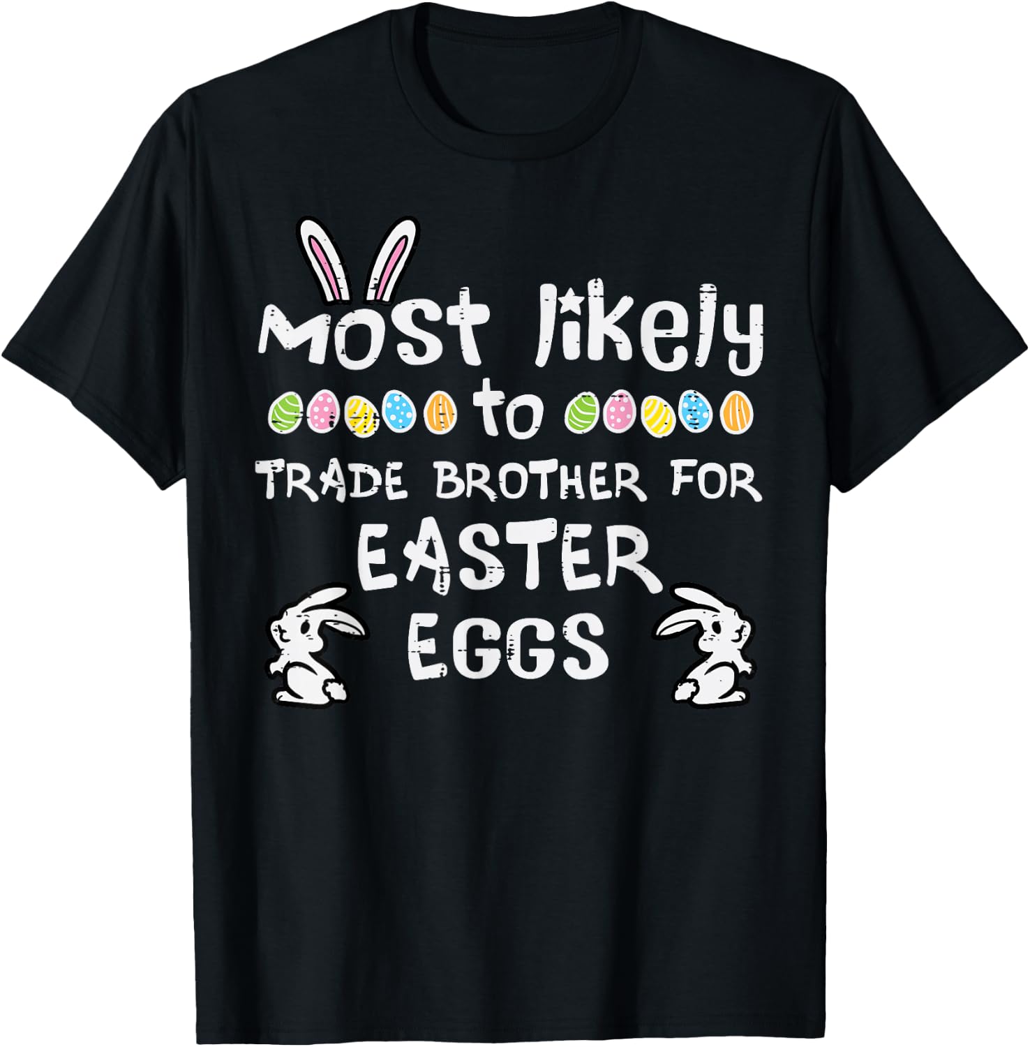 Most Likely Trade Brother Easter Eggs Family Matching Girls T-Shirt - T-Shirt | Black