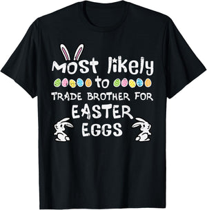 Most Likely Trade Brother Easter Eggs Family Matching Girls T-Shirt - T-Shirt | Black