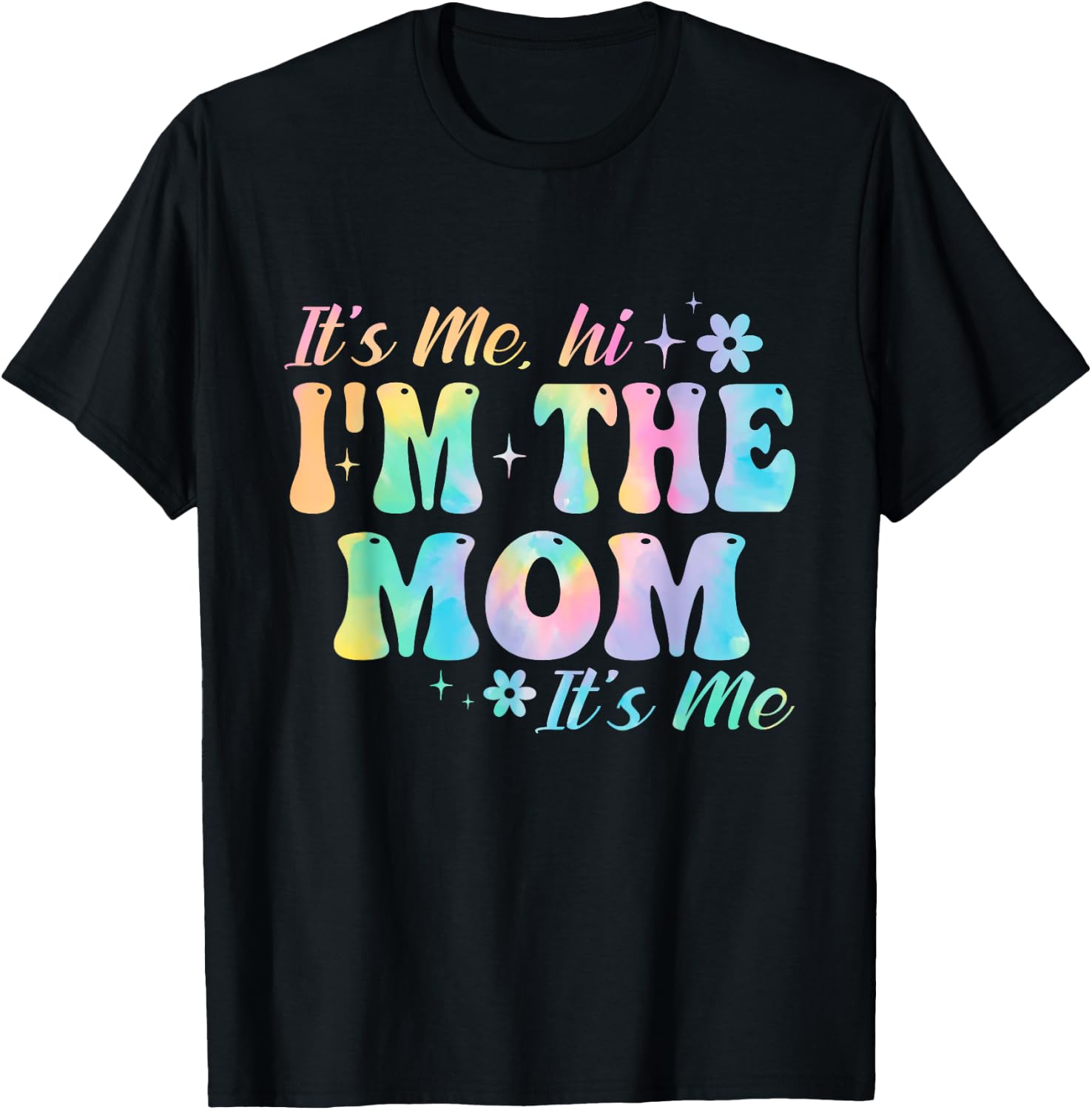 It's Me Hi I'm The Mom It’s Me Groovy Tia Dye Girls Women T-Shirt - T-Shirt | Black